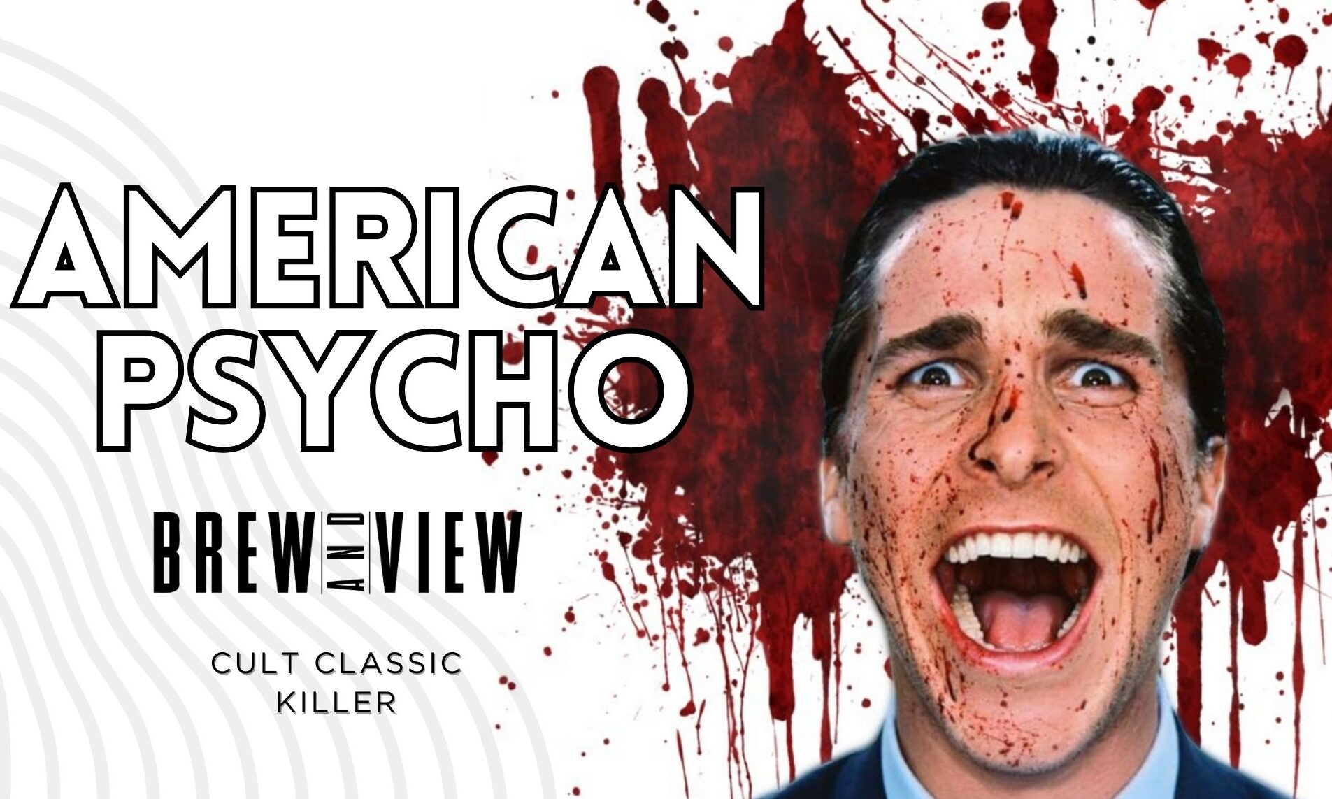 Brew & View:  American Psycho